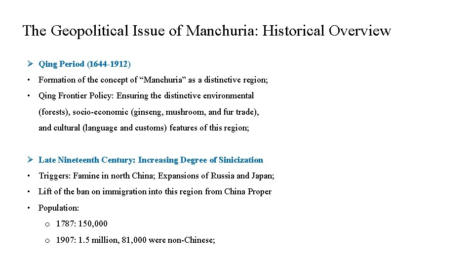 The Geopolitical Issue of Manchuria: Historical Overview Ø Qing Period (1644 -1912) • Formation