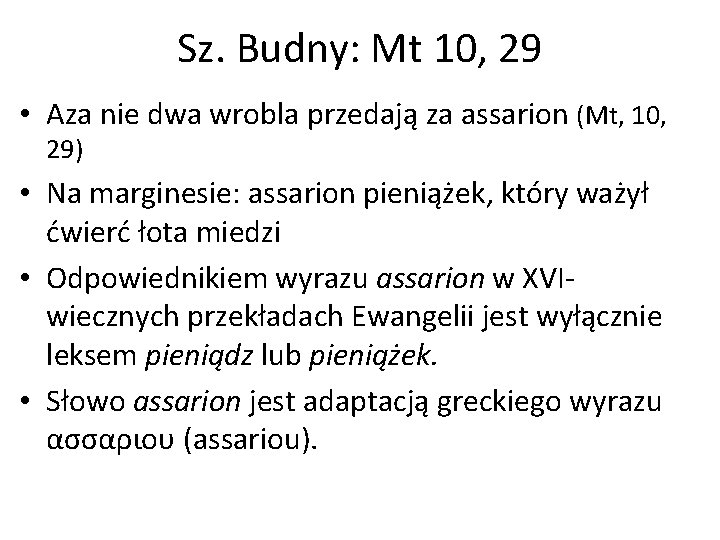 Sz. Budny: Mt 10, 29 • Aza nie dwa wrobla przedają za assarion (Mt,