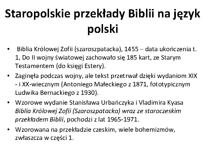 Staropolskie przekłady Biblii na język polski • Biblia Królowej Zofii (szaroszpatacka), 1455 – data