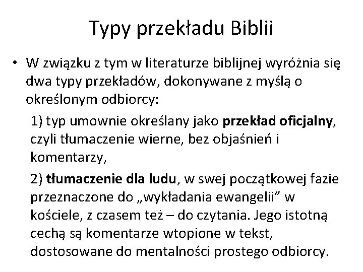 Typy przekładu Biblii • W związku z tym w literaturze biblijnej wyróżnia się dwa