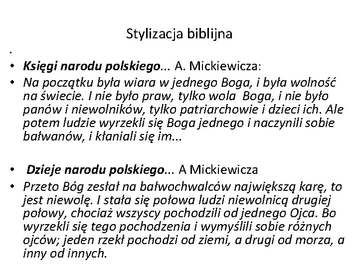 Stylizacja biblijna • • Księgi narodu polskiego. . . A. Mickiewicza: • Na początku