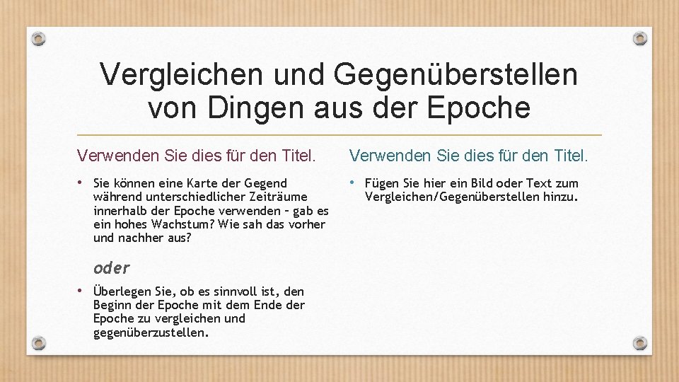 Vergleichen und Gegenüberstellen von Dingen aus der Epoche Verwenden Sie dies für den Titel.