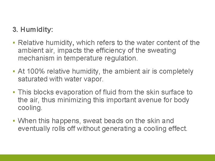 3. Humidity: ▪ Relative humidity, which refers to the water content of the ambient