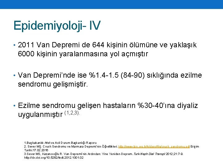 Epidemiyoloji- IV • 2011 Van Depremi de 644 kişinin ölümüne ve yaklaşık 6000 kişinin