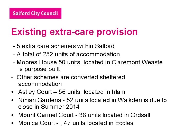 Existing extra-care provision - 5 extra care schemes within Salford - A total of
