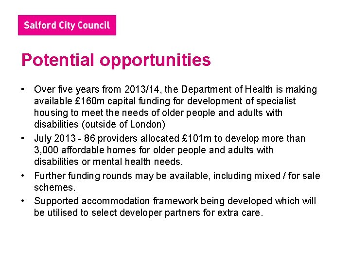 Potential opportunities • Over five years from 2013/14, the Department of Health is making