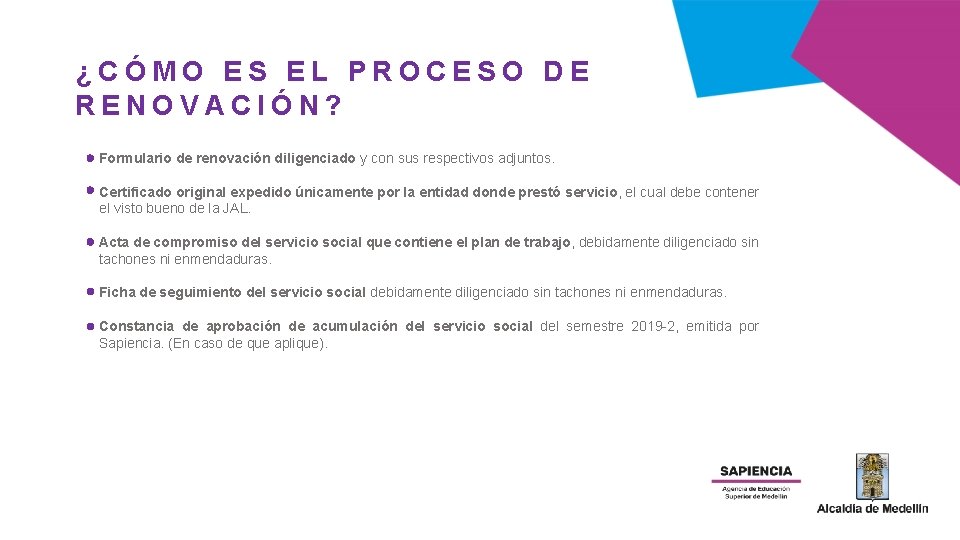 ¿CÓMO ES EL PROCESO DE RENOVACIÓN? Formulario de renovación diligenciado y con sus respectivos