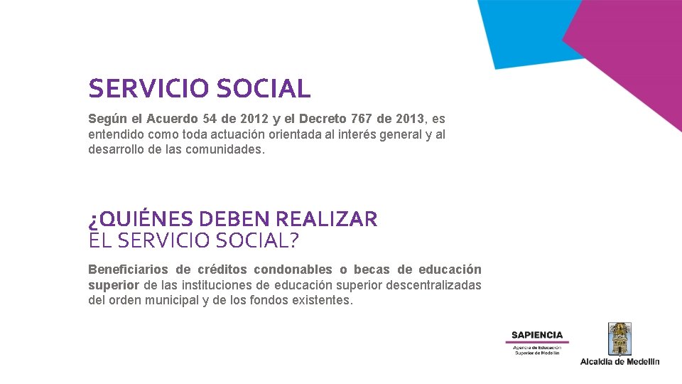 SERVICIO SOCIAL Según el Acuerdo 54 de 2012 y el Decreto 767 de 2013,