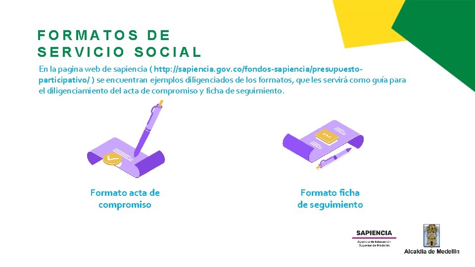 1 FORMATOS DE SERVICIO SOCIAL En la pagina web de sapiencia ( http: //sapiencia.
