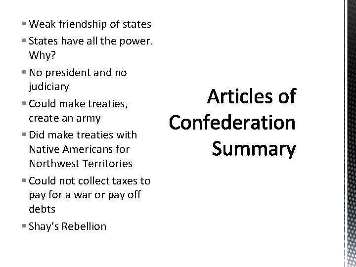 § Weak friendship of states § States have all the power. Why? § No