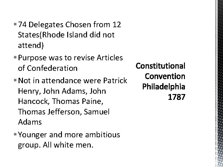 § 74 Delegates Chosen from 12 States(Rhode Island did not attend) § Purpose was