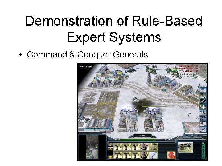 Demonstration of Rule-Based Expert Systems • Command & Conquer Generals 