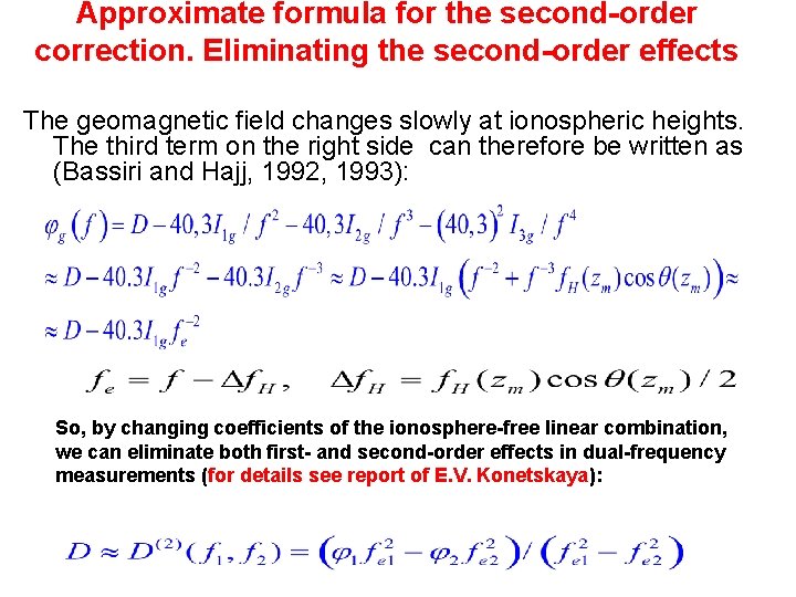 Approximate formula for the second-order correction. Eliminating the second-order effects The geomagnetic field changes