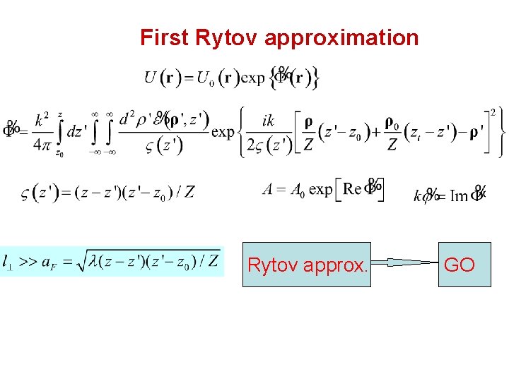 First Rytov approximation Rytov approx. GO 