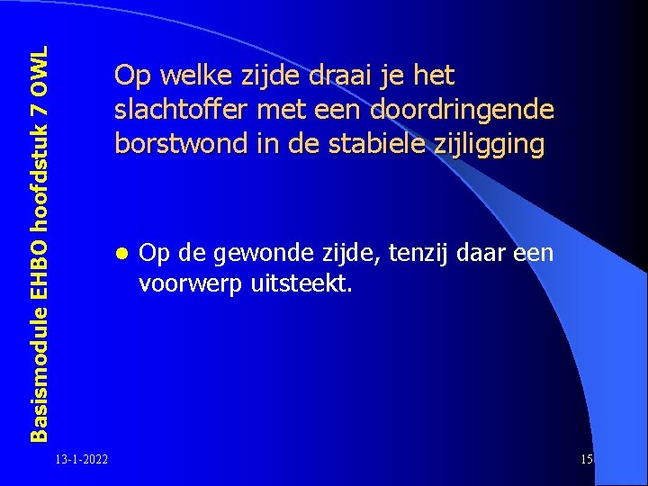 Basismodule EHBO hoofdstuk 7 OWL Hoe ga je