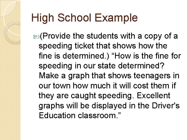 High School Example (Provide the students with a copy of a speeding ticket that