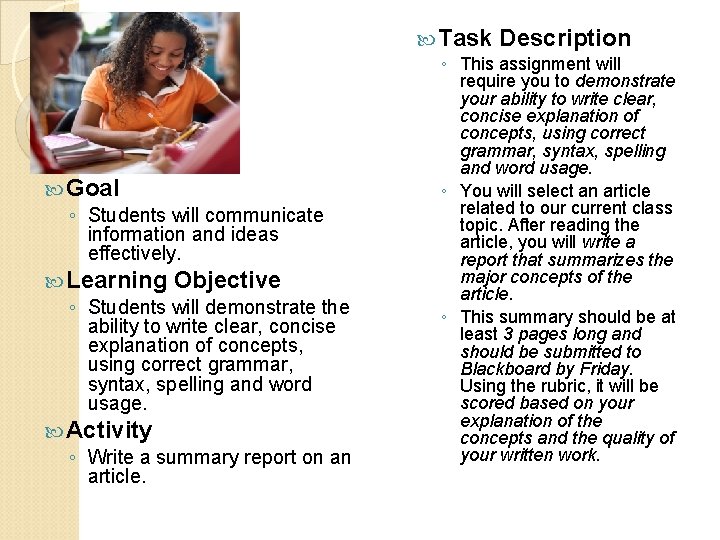  Task Goal ◦ Students will communicate information and ideas effectively. Learning Objective ◦
