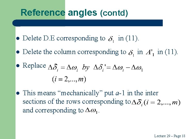 Reference angles (contd) l Delete D. E corresponding to in (11). l Delete the Reference angles (contd) l Delete D. E corresponding to in (11). l Delete the