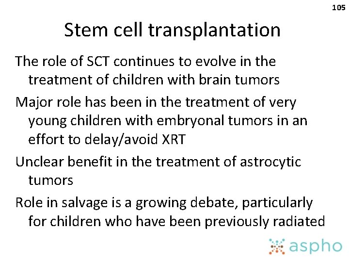 105 Stem cell transplantation The role of SCT continues to evolve in the treatment