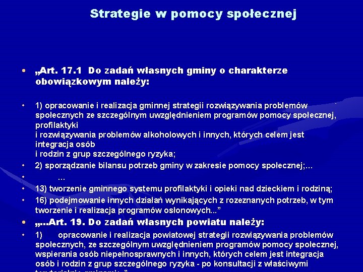 Strategie w pomocy społecznej • „Art. 17. 1 Do zadań własnych gminy o charakterze