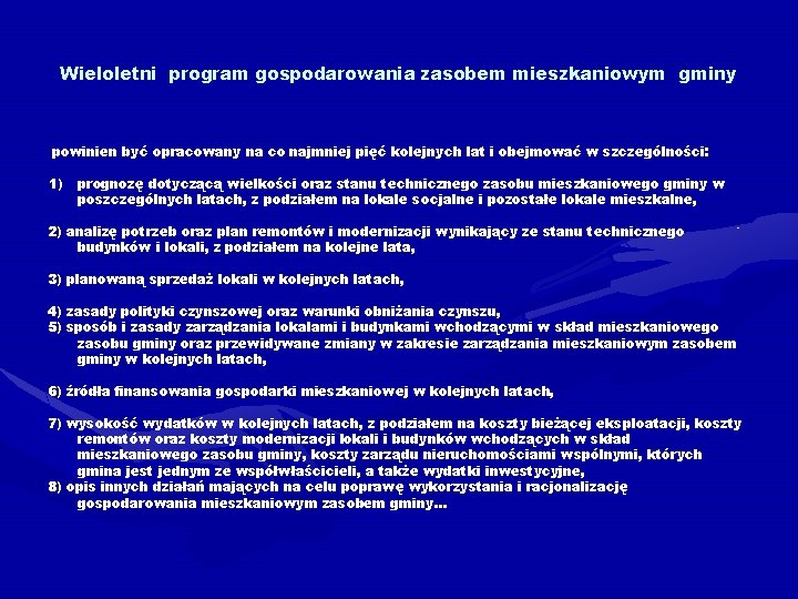 Wieloletni program gospodarowania zasobem mieszkaniowym gminy powinien być opracowany na co najmniej pięć kolejnych