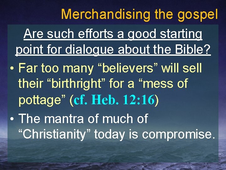 Merchandising the gospel Are such efforts a good starting point for dialogue about the