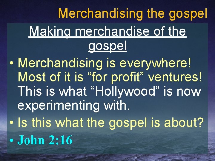 Merchandising the gospel Making merchandise of the gospel • Merchandising is everywhere! Most of