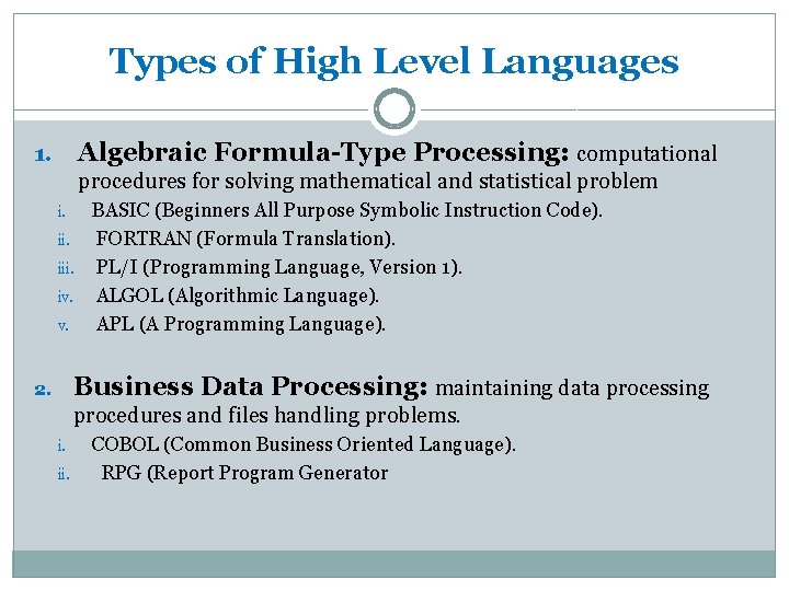 Types of High Level Languages Algebraic Formula-Type Processing: computational 1. procedures for solving mathematical