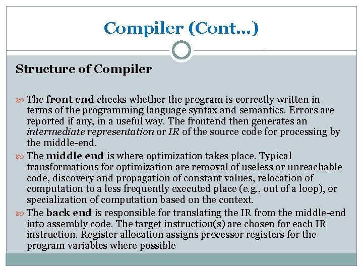 Compiler (Cont…) Structure of Compiler The front end checks whether the program is correctly