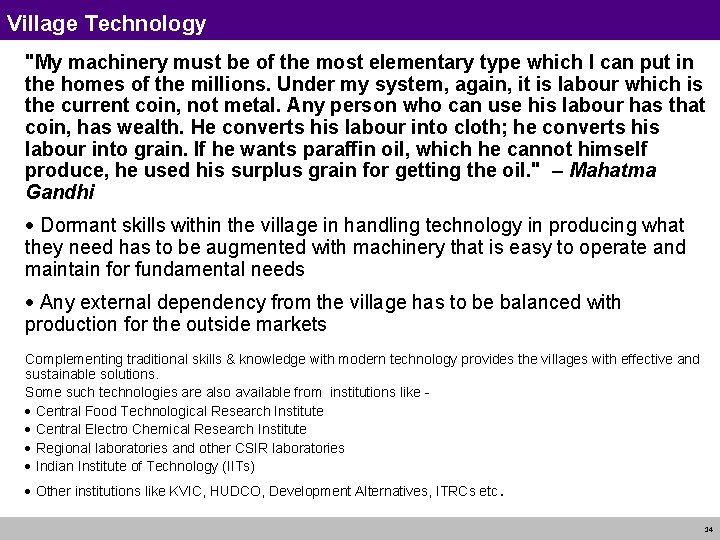 Village Technology "My machinery must be of the most elementary type which I can