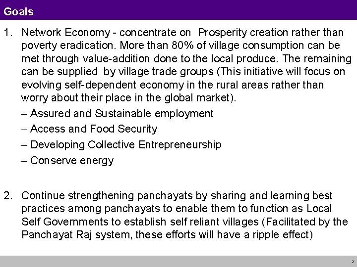 Goals 1. Network Economy - concentrate on Prosperity creation rather than poverty eradication. More
