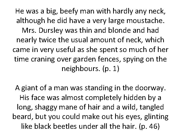 He was a big, beefy man with hardly any neck, although he did have