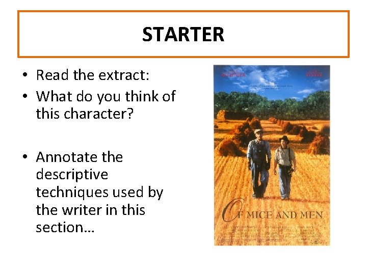 STARTER • Read the extract: • What do you think of this character? •