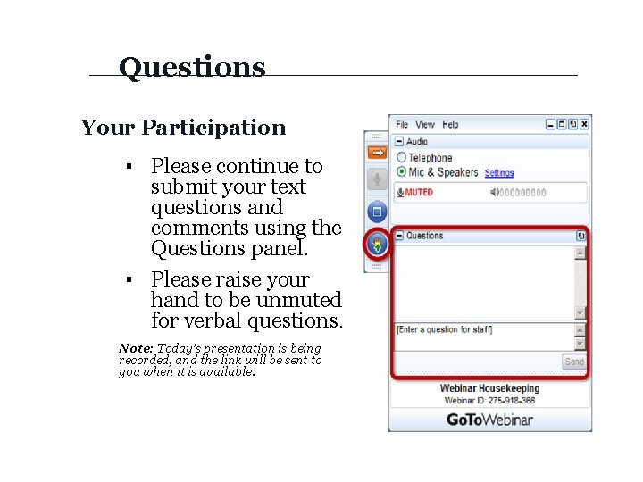 Questions Your Participation ▪ Please continue to submit your text questions and comments using