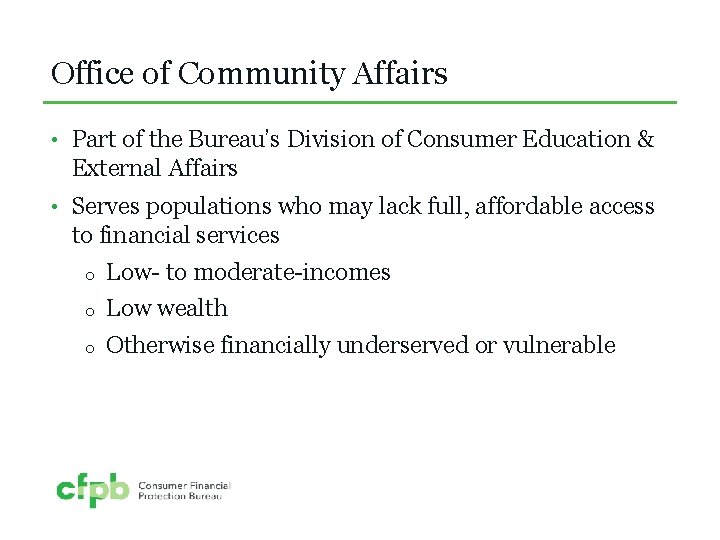 Office of Community Affairs • Part of the Bureau’s Division of Consumer Education &