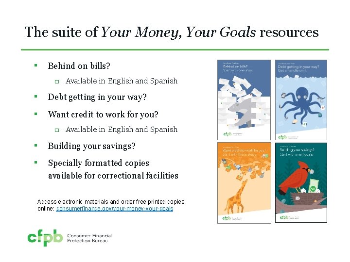 The suite of Your Money, Your Goals resources ▪ Behind on bills? � Available