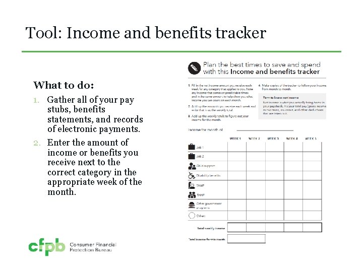 Tool: Income and benefits tracker What to do: 1. Gather all of your pay