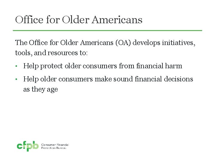 Office for Older Americans The Office for Older Americans (OA) develops initiatives, tools, and