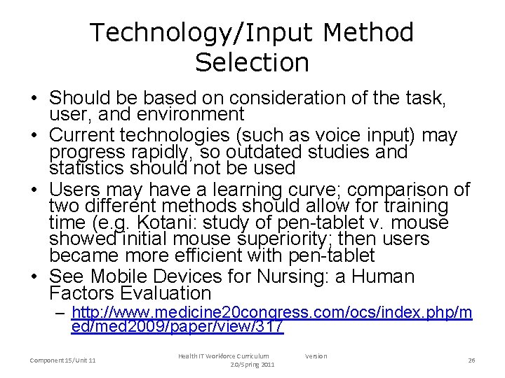 Technology/Input Method Selection • Should be based on consideration of the task, user, and