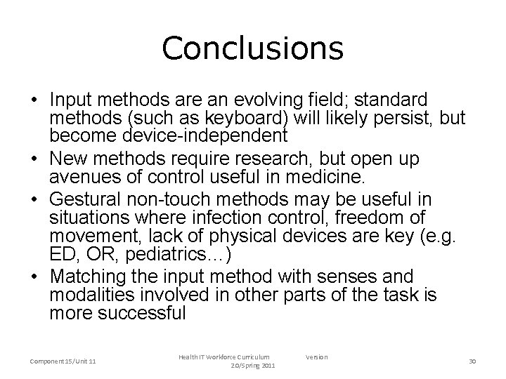 Conclusions • Input methods are an evolving field; standard methods (such as keyboard) will