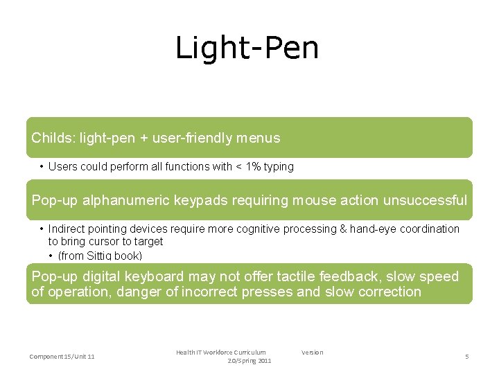Light-Pen Childs: light-pen + user-friendly menus • Users could perform all functions with <