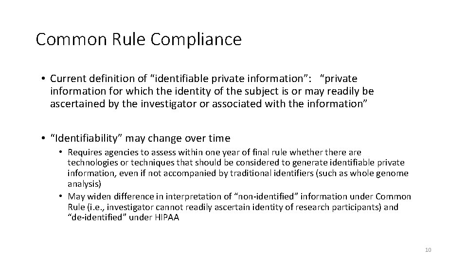 Common Rule Compliance • Current definition of “identifiable private information”: “private information for which