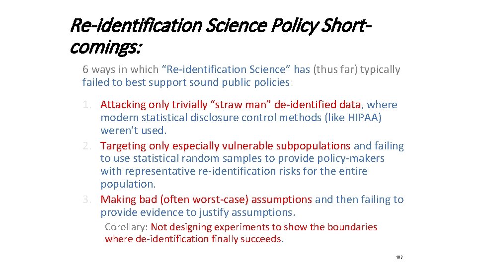 Re-identification Science Policy Shortcomings: 6 ways in which “Re-identification Science” has (thus far) typically