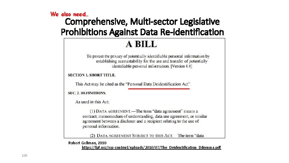 We also need… Comprehensive, Multi-sector Legislative Prohibitions Against Data Re-identification Robert Gellman, 2010 https: