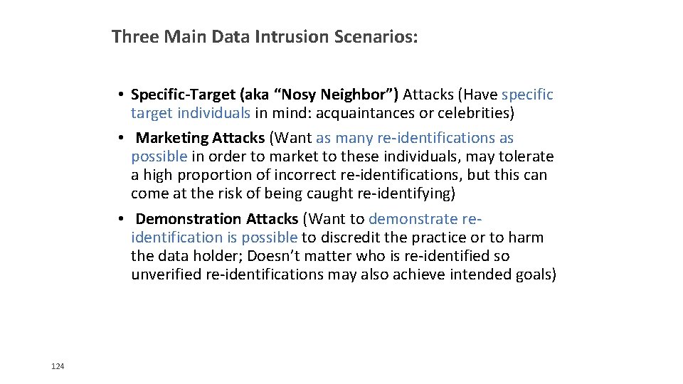 Three Main Data Intrusion Scenarios: • Specific-Target (aka “Nosy Neighbor”) Attacks (Have specific target