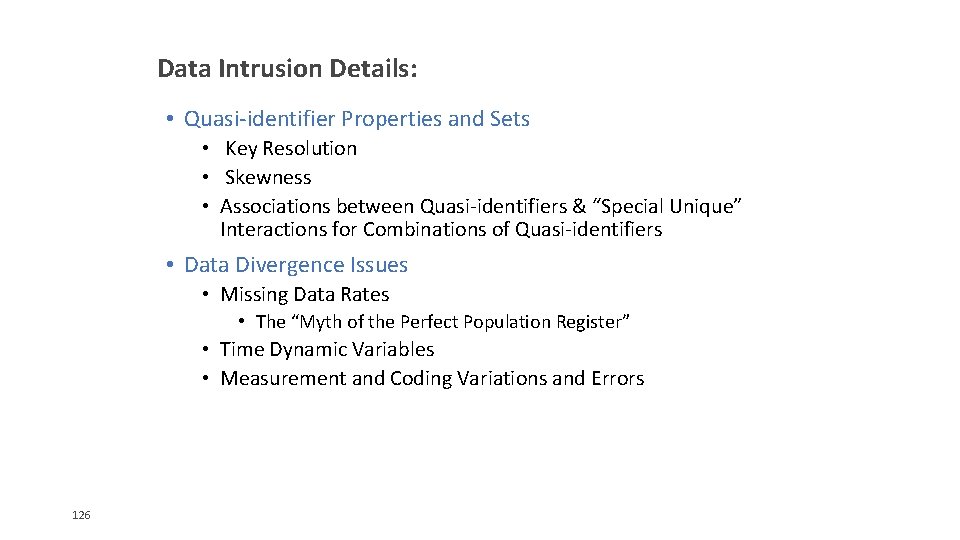 Data Intrusion Details: • Quasi-identifier Properties and Sets • Key Resolution • Skewness •