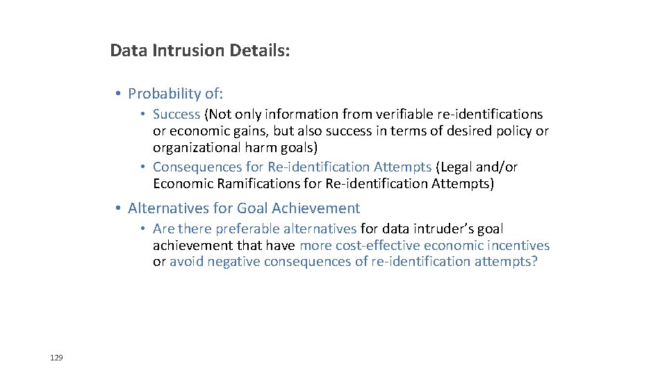 Data Intrusion Details: • Probability of: • Success (Not only information from verifiable re-identifications