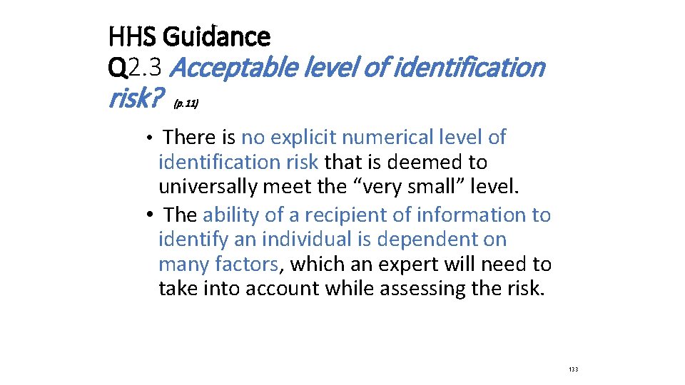 HHS Guidance Q 2. 3 Acceptable level of identification risk? (p. 11) • There