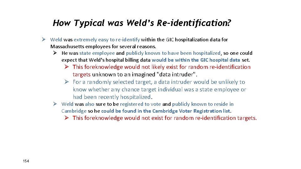 How Typical was Weld’s Re-identification? Ø Weld was extremely easy to re-identify within the