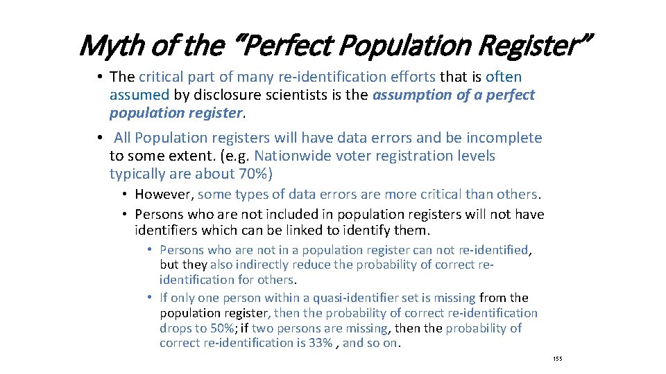 Myth of the “Perfect Population Register” • The critical part of many re-identification efforts